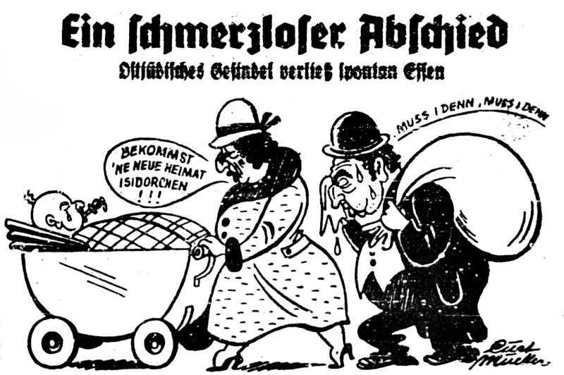 "פרידה ללא כאבים – האספסוף היהודי־מזרחי (Ostjüdisches Gesindel) עזב ספונטנית את אֶסֶן". קריקטורה אנטישמית שפורסמה בעיתון הנאצי "נאציונל-צייטונג" אֶסֶן ב-29 באוקטובר 1938.